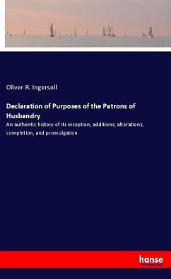 Declaration of Purposes of the Patrons of Husbandry - Ingersoll, Oliver R.