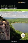 Best Hikes Madison, Wisconsin (eBook, ePUB) Best Hikes Madison, Wisconsin (eBook, ePUB)