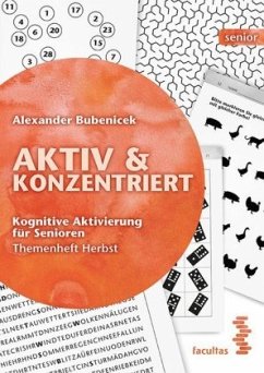 Aktiv & Konzentriert: Kognitive Aktivierung für Senioren - Bubenicek, Alexander
