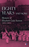 Eighty Years and More: Memoirs of Elizabeth Cady Stanton (1815-1897) (eBook, ePUB)