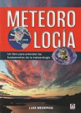 Meteorología : un libro para entender los fundamentos de la meteorología