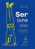 Ser (una isla) : teatralidades expandidas en la escuela