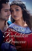 The Knight's Forbidden Princess (Princesses of the Alhambra, Book 1) (Mills & Boon Historical) (eBook, ePUB)