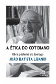 A ética do cotidiano (eBook, ePUB) A ética do cotidiano (eBook, ePUB)