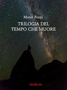 Trilogia del tempo che muore (eBook, ePUB) - Pozzi, Mario