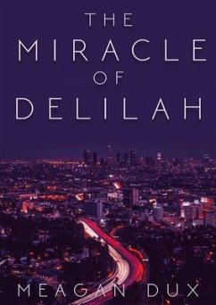 The Miracle of Delilah (eBook, ePUB) - Dux, Meagan