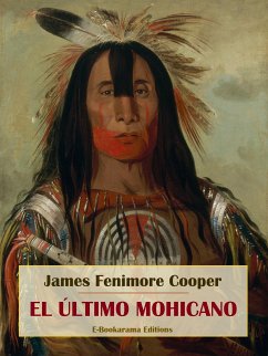 El último mohicano (eBook, ePUB) - Fenimore Cooper, James