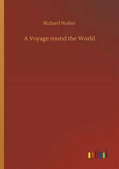 A Voyage round the World - Walter, Richard