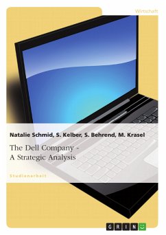 The Dell Company - A Strategic Analysis (eBook, ePUB) - Schmid, Natalie; Kelber, S.; Behrend, S.; Krasel, M.