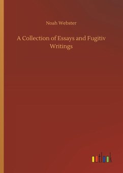 A Collection of Essays and Fugitiv Writings - Webster, Noah