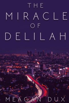 The Miracle of Delilah - Dux, Meagan
