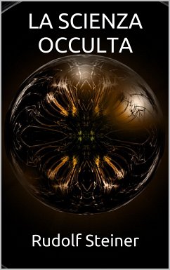 La scienza occulta (eBook, ePUB) - Steiner, Rudolf