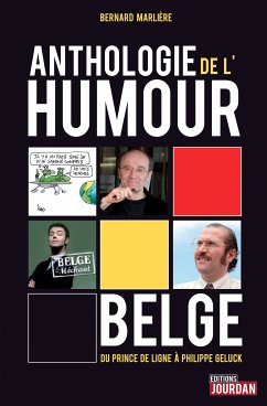 Anthologie de l'humour belge (eBook, ePUB) - Marlière, Bernard; , Editions Jourdan