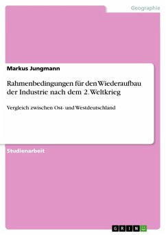 Rahmenbedingungen für den Wiederaufbau der Industrie nach dem 2. Weltkrieg (eBook, ePUB)