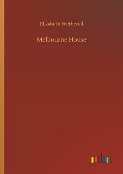 Melbourne House - Wetherell, Elizabeth