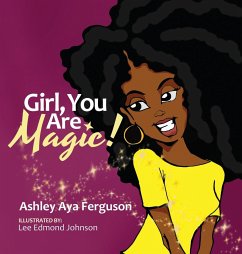 Girl, You Are Magic! - Ferguson, Ashley Aya