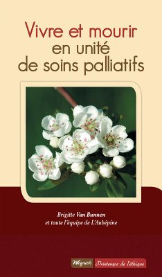 Vivre et mourir en unité de soins palliatifs (eBook, ePUB) - Bunnen, Brigitte van