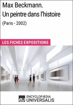 Max Beckmann. Un peintre dans l'histoire (Paris - 2002) (eBook, ePUB) - Encyclopaedia Universalis