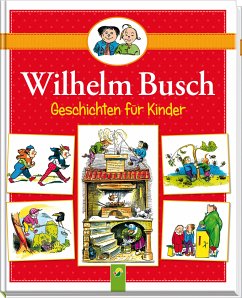 Wilhelm Busch Geschichten für Kinder (eBook, ePUB) - Busch, Wilhelm