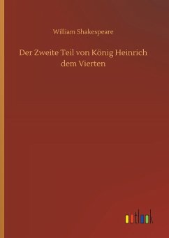 Der Zweite Teil von König Heinrich dem Vierten - Shakespeare, William