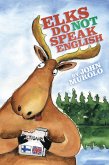 Elks Do Not Speak English (eBook, ePUB)