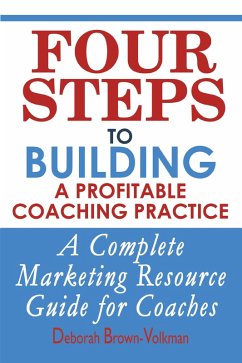 Four Steps To Building A Profitable Coaching Practice (eBook, ePUB) Four Steps To Building A Profitable Coaching Practice (eBook, ePUB)