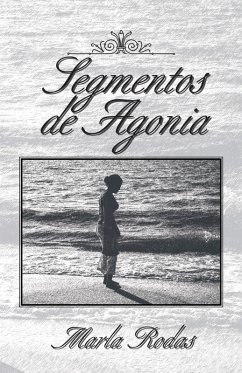 Segmentos De Agonia (eBook, ePUB) - Rodas, Marla