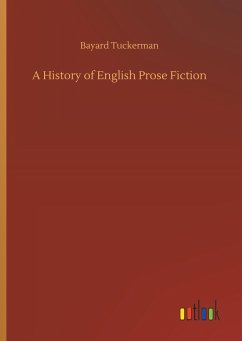 A History of English Prose Fiction - Tuckerman, Bayard