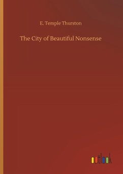 The City of Beautiful Nonsense - Thurston, E. Temple