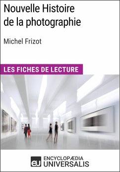Nouvelle Histoire de la photographie de Michel Frizot (eBook, ePUB) - Encyclopaedia Universalis