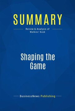 Summary: Shaping the Game (eBook, ePUB) - Businessnews Publishing