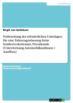 Cover Vorbereitung der erforderlichen Unterlagen für eine Fahrzeugzulassung beim Straßenverkehrsamt, Privatkunde (Unterweisung Automobilkaufmann / -kauffrau) (eBook, ePUB)