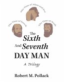 The Sixth and Seventh Day Man (eBook, ePUB)
