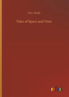 Tales of Space and Time - Wells, H. G.