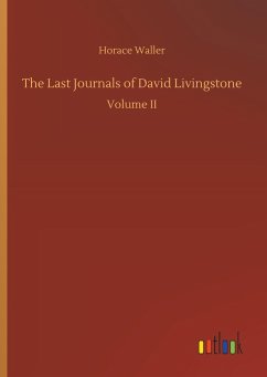 The Last Journals of David Livingstone - Waller, Horace