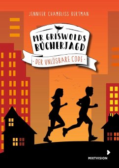 Der unlösbare Code / Mr Griswolds Bücherjagd Bd.2 - Bertman, Jennifer Chambliss