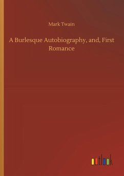 A Burlesque Autobiography, and, First Romance