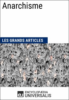 Anarchisme (eBook, ePUB) - Encyclopaedia Universalis; Les Grands Articles