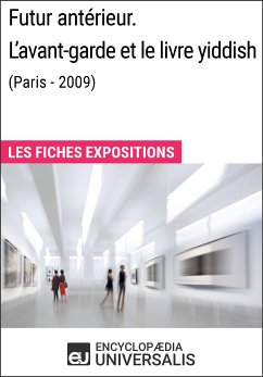 Futur antérieur. L'avant-garde et le livre yiddish (Paris - 2009) (eBook, ePUB) - Encyclopaedia Universalis