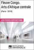 Fleuve Congo. Arts d'Afrique centrale (Paris - 2010) (eBook, ePUB)