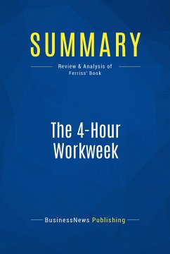 Summary: The 4-Hour Workweek (eBook, ePUB) - BusinessNews Publishing