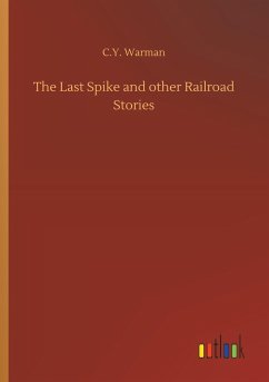 The Last Spike and other Railroad Stories