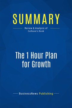 Summary: The 1 Hour Plan for Growth (eBook, ePUB) - Businessnews Publishing