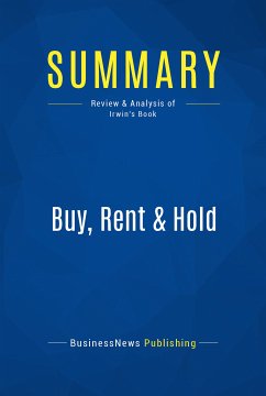 Summary: Buy, Rent & Hold (eBook, ePUB) - BusinessNews Publishing