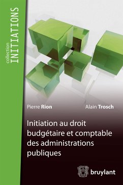 Initiation du droit budgétaire et comptable des administrations publiques (eBook, ePUB) - Rion, Pierre; Trosch, Alain