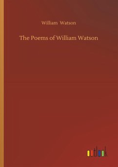 The Poems of William Watson - Watson, William