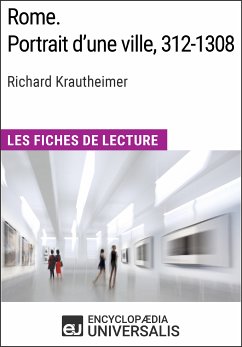 Rome. Portrait d'une ville, 312-1308 de Richard Krautheimer (Les Fiches de Lecture d'Universalis) (eBook, ePUB) - Encyclopaedia Universalis