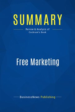 Summary: Free Marketing (eBook, ePUB) - BusinessNews Publishing