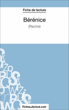 Bérénice de Racine (Fiche de lecture) (eBook, ePUB) - Lecomte, Sophie; fichesdelecture