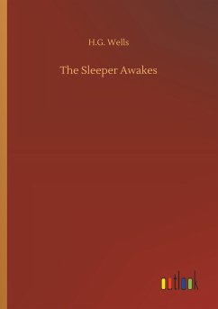 The Sleeper Awakes - Wells, H. G.